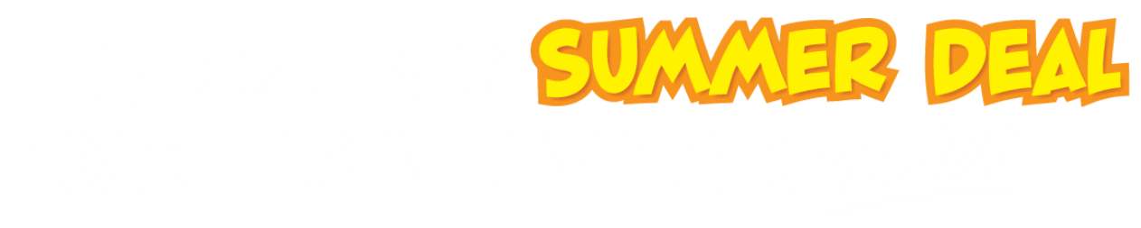sizzling summer deal